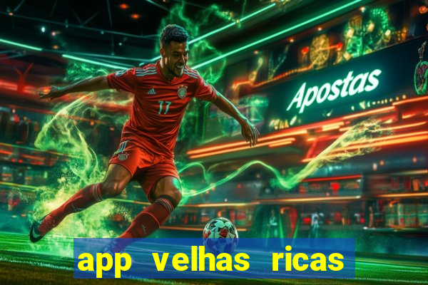 app velhas ricas do pix